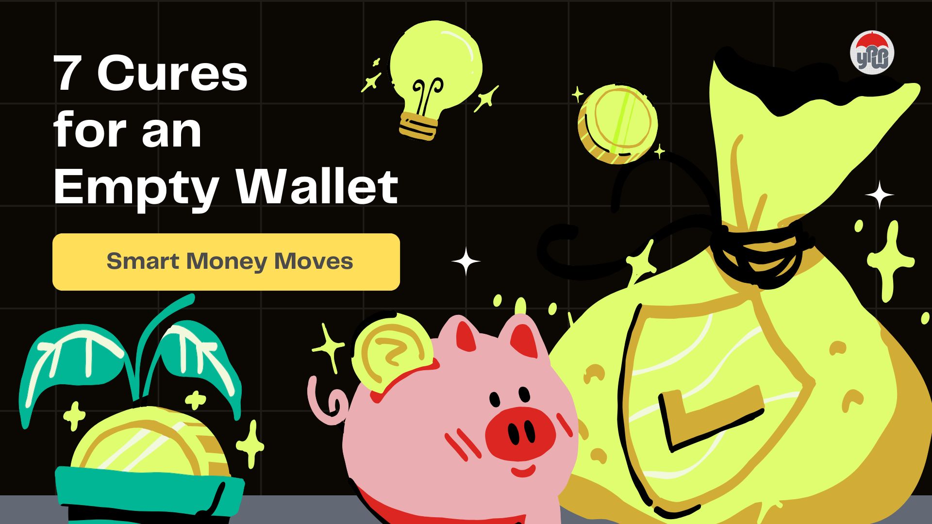 From Broke to Wealthy: 7 Cures for a Lean Purse!