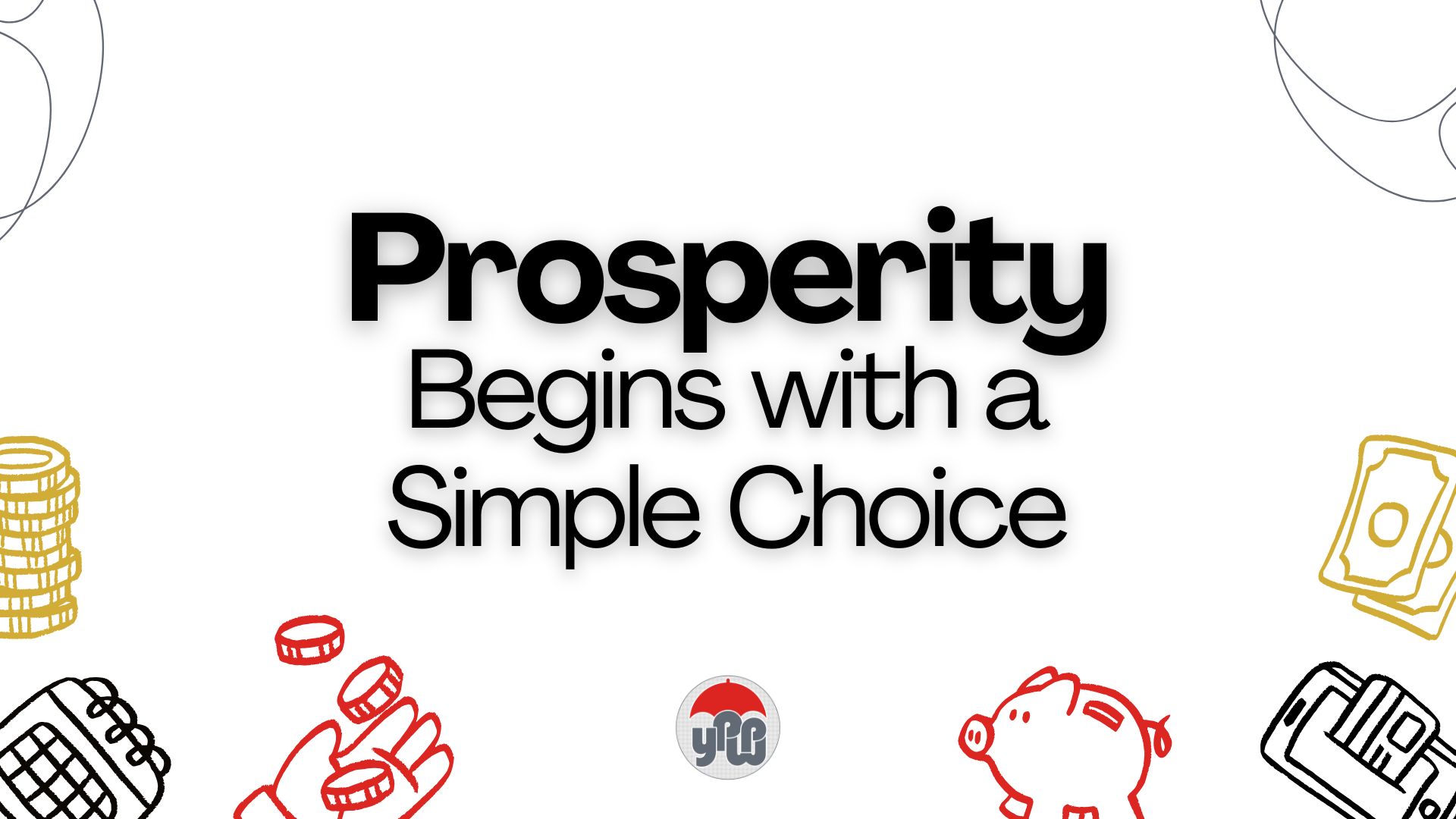 Prosperity Begins with a Simple Choice