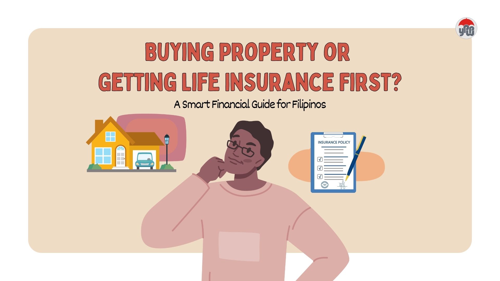 Buying Property or Getting Life Insurance First? A Smart Financial Guide for Filipinos