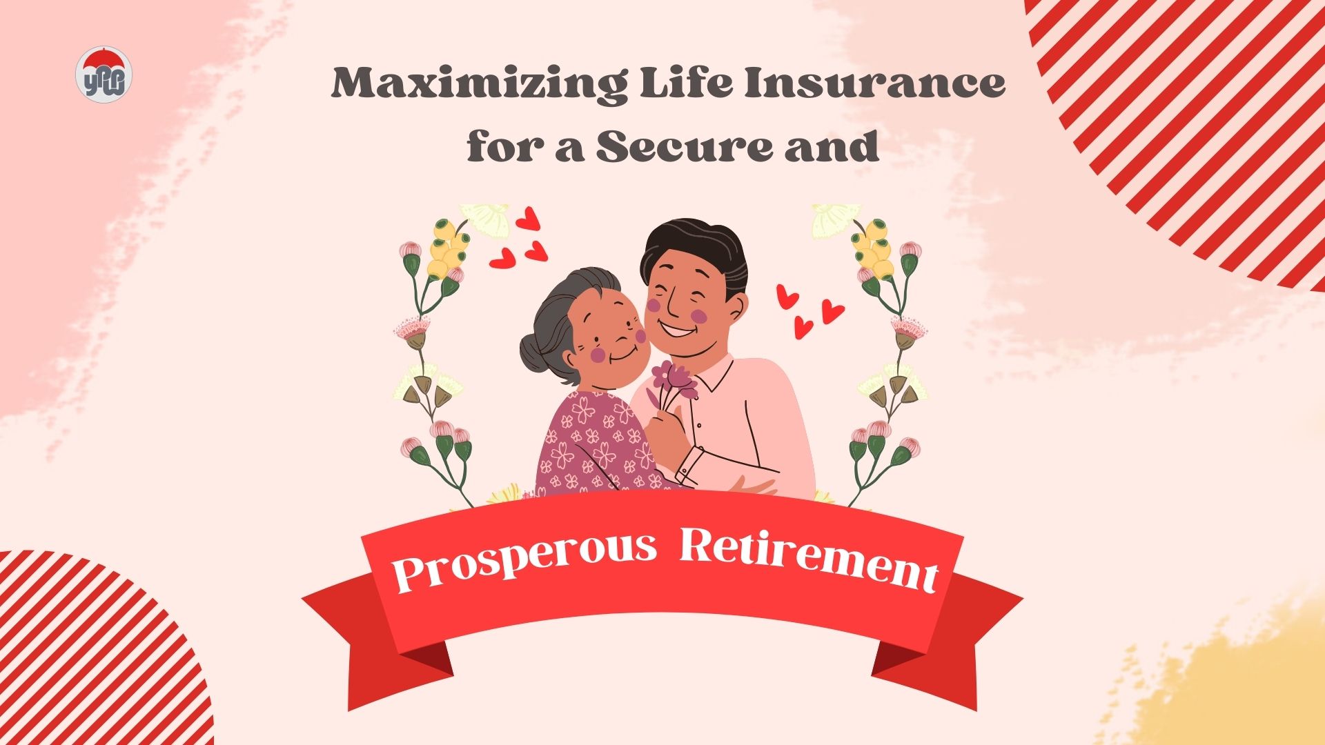 Maximizing Life Insurance for a Secure and Prosperous Retirement